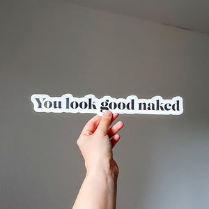 You Look Good Naked Sticker